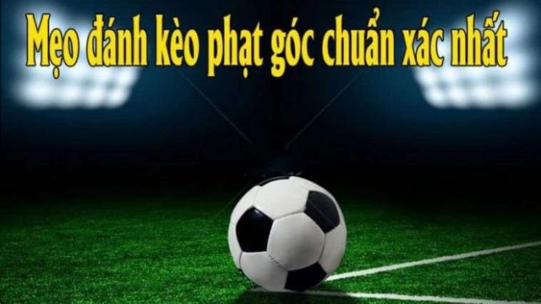Cách Chơi Kèo Phạt Góc Bóng Đá Tại 7M Hiểu Rõ Tỷ Lệ Và Cách Đặt Chuẩn Xác