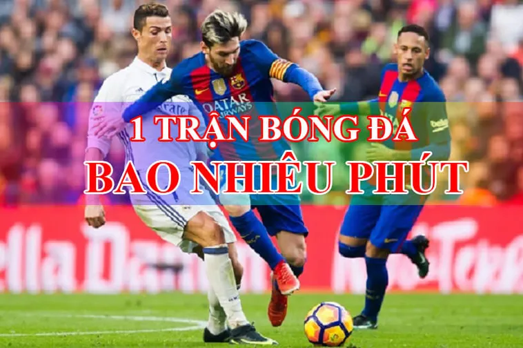 Thời Gian Trận Đấu Bóng Đá Và Những Quy Định Chuẩn Xác Trong Mỗi Giải Đấu